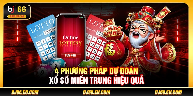 4 phương pháp dự đoán Xổ số miền Trung hiệu quả