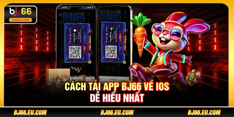 Cách tải app BJ66 về iOS dễ hiểu nhất