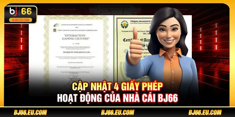Cập nhật 4 giấy phép hoạt động của nhà cái BJ66