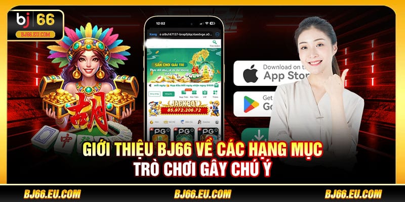 Giới thiệu BJ66 về các hạng mục trò chơi gây chú ý