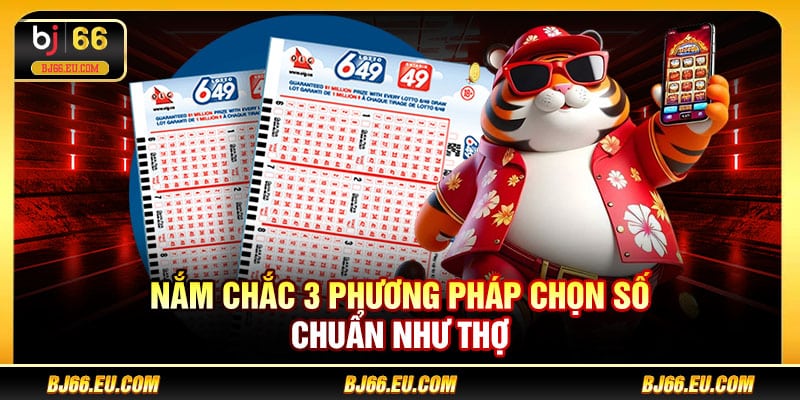 Nắm chắc 3 phương pháp chọn số chuẩn như thợ